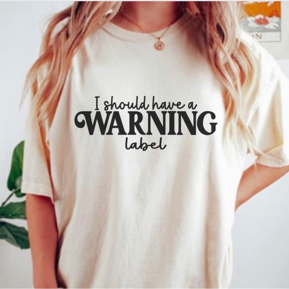 I should have a warning label Funny Graphic Shirt S-5X - Picture 2 of 9